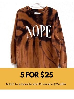 Custom tie dyed, “NOPE” long sweatshirt.